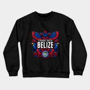 Straight outta Belize Crewneck Sweatshirt